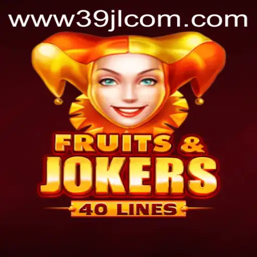 Exploring FruitsAndJokers40: A New Gaming Sensation with 39JL.COM